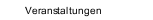 Veranstaltungen